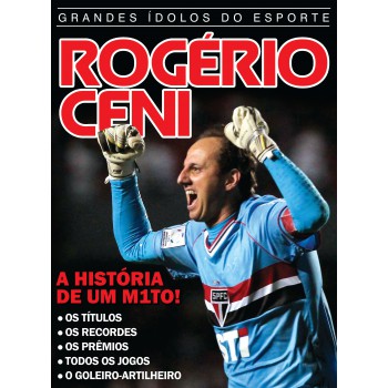 Grandes Idolos Do Esporte - Rogério Ceni