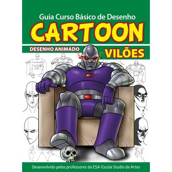 Guia Curso Básico De Desenho - Cartoon Vilões