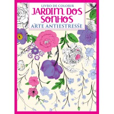 Livro Para Colorir - Jardim Dos Sonhos - Arte Antiestresse - Vol.1