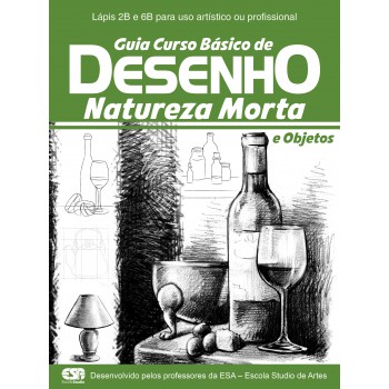 Guia Curso Básico De Desenho - Natureza Morta