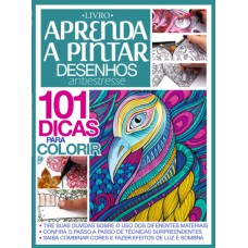 Aprenda A Pintar Desenhos Antiestresse: 101 Dicas Para Colorir