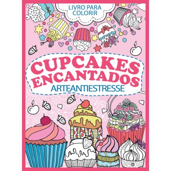 Livro Para Colorir Antiestresse - Cupcakes Encantados