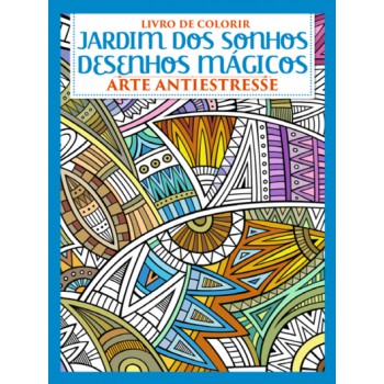 Livro De Colorir Antiestresse - Desenhos Mágicos