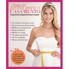 Guia Em Forma Para O Casamento: Programa De Emagrecimento Pré-nupcial