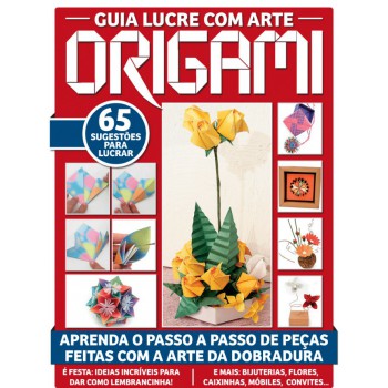 Guia Lucre Com Arte - Origami: Lucre Com Arte Origami