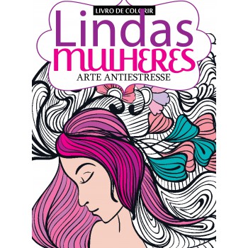 Livro Para Colorir - Lindas Mulheres