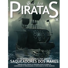 Guia Dos Piratas: As Incríveis Histórias Dos Temidos Saqueadores Dos Mares