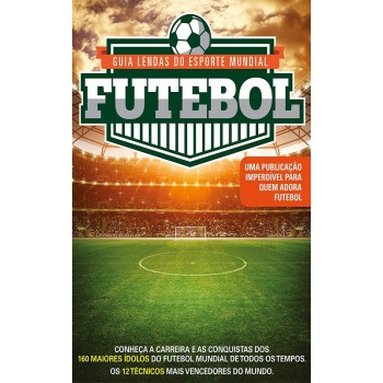 Guia Lendas Do Esporte Mundial - Futebol