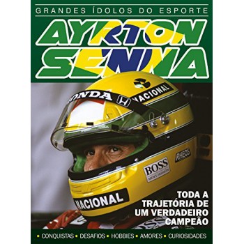 Grandes ídolos Do Esporte - Ayrton Senna