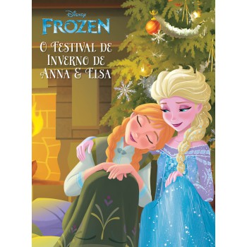 Disney - Frozen - Livro De História - O Festival De Inverno De Anna E Elsa