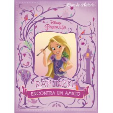 Disney Princesa - Rapunzel Encontra Um Amigo - Livro De História