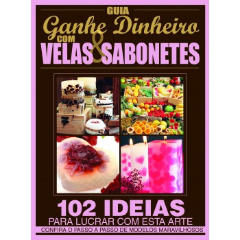 Guia Ganhe Dinheiro Com Velas E Sabonetes