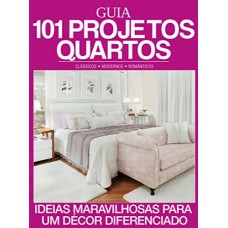 Guia 101 Projetos Quartos: Ideias Maravilhosas Para Um Decór Diferenciado