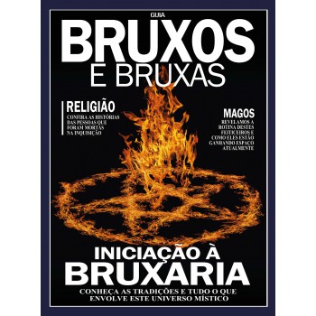 Guia Bruxos E Bruxas: Iniciação A Bruxaria