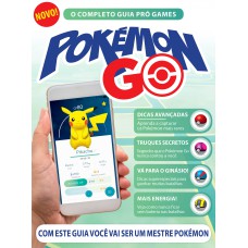 O Completo Guia Pró Games Pokémon Go 01