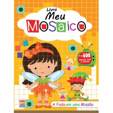 Livro Meu Mosáico - A Fada Em Uma Missão