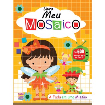 Livro Meu Mosáico - A Fada Em Uma Missão