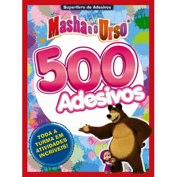 Masha E O Urso - Superlivro De Adesivos: Toda A Turma Em Atividades Incréveis!