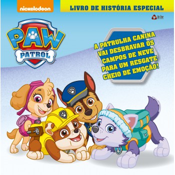 Patrulha Canina - Livro De História -especial: A Patrulha Canina Vai Desbravar Os Campos De Neve Para Um Resgate Cheio De Emoção!