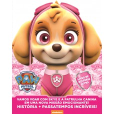 Patrulha Canina - Llivro De História - Extra: Vamos Voar Com Skye E A Patrulha Canina Em Uma Nova Missão Emocionante!