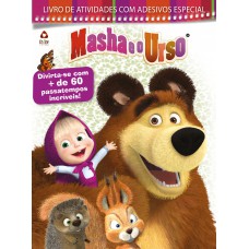 Masha E O Urso - Livro De Atividades Com Adesivos Especial: Diverta-se Com Mais De 60 Passatempos Incríveis!