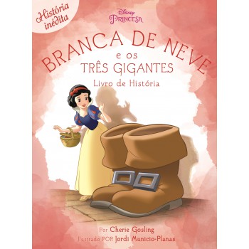 Disney Princesa - Branca De Neve E Os Três Gigantes - Livro De História