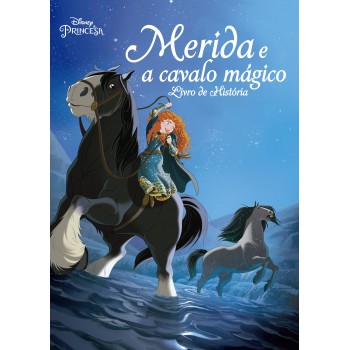 Disney Princesa - Merida E O Cavalo Mágico - Livro De História