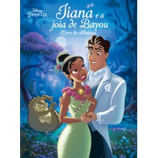 Disney Livro De História - Tiana Jóia De Bayou