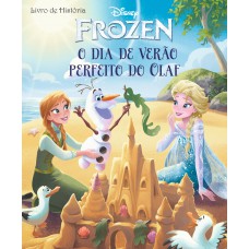 Disney - Frozen - Livro De História - O Dia De Verão Perfeito Do Olaf