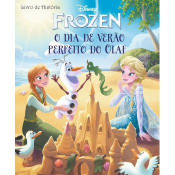 Disney - Frozen - Livro De História - O Dia De Verão Perfeito Do Olaf