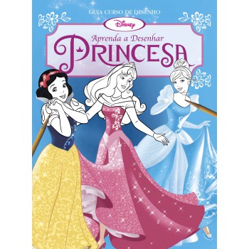 Disney Princesas - Aprenda A Desenhar