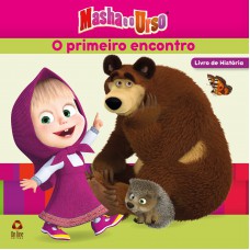 Masha E O Urso - Livro De História - O Primeiro Encontro