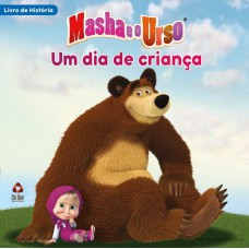 Masha E O Urso - Livro De História - Um Dia De Criança