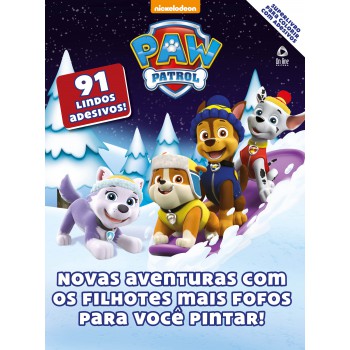 Patrulha Canina - Superlivro Para Colorir Com Adesivos: Novas Aventuras Com Os Filhotes Mais Fofos Para Você Pintar!