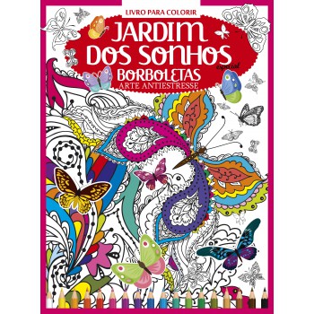 Livro Para Colorir - Jardim Dos Sonhos - Especial - Borboletas