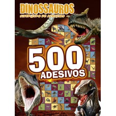 Dinossauros - Superlivro De Adesivos 500 Adesivos