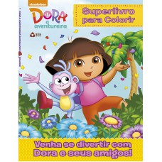 Dora A Aventureira Superlivro Para Colorir 01