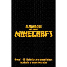 Almanaque - Pró Games - Minecraft: 6 Em 1 - 16 Histórias Em Quadrinhos Incríveis E Emocionantes