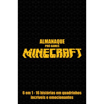 Almanaque - Pró Games - Minecraft: 6 Em 1 - 16 Histórias Em Quadrinhos Incríveis E Emocionantes