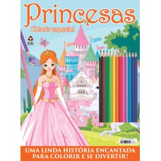 Princesas - Colorir - Especial - Vol.2: Uma Linda História Encantada Para Colorir E Se Divertir!