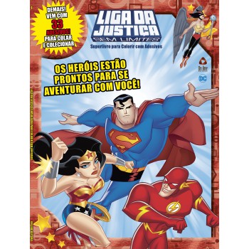 Liga Da Justiça Sem Limites - Superlivro Para Colorir Com Adesivos: Os Heróis Estão Prontos Para Se Aventurar Com Você!