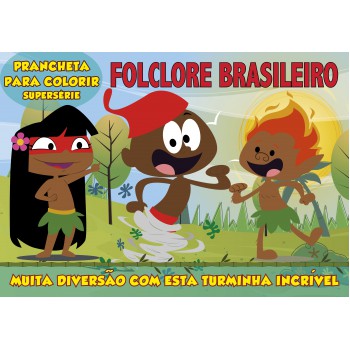 Folclore Brasileiro - Prancheta Para Colorir - Supersérie