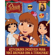 As Aventuras De Poliana - Para Colorir: Atividades Incríveis Para Você Brincar Com A Turminha!