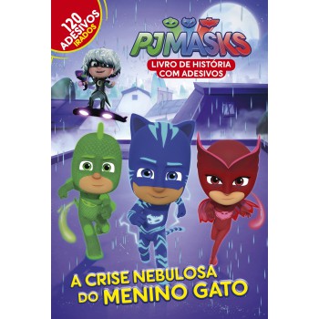 Pj Mask - Livro De História Com Adesivos: A Crise Nebulosa Do Menino Gato