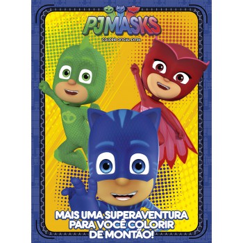 Pj Mask - Colorir Oficial - Extra: Mais Uma Superaventura Para Você Colorir De Montão!