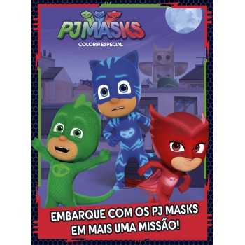 Pj Mask - Colorir - Especial: Embarque Com Os Pj Masks Em Mais Uma Missão!