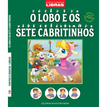 Contos Clássicos - Libras - O Lobo E Os Sete Cabritinhos - Projetos Contos Clássicos Escolares