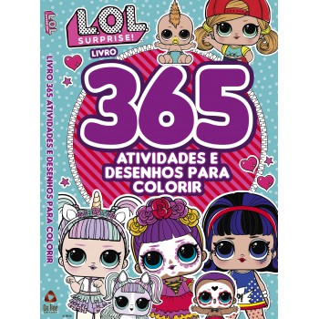 Lol Surprise - Livro 365 Atividades E Desenhos Para Colorir