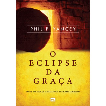 O eclipse da graça: Onde foi parar a boa-nova do cristianismo?