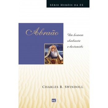 Abraão: Um homem obediente e destemido